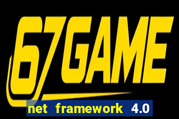 net framework 4.0 v 30319